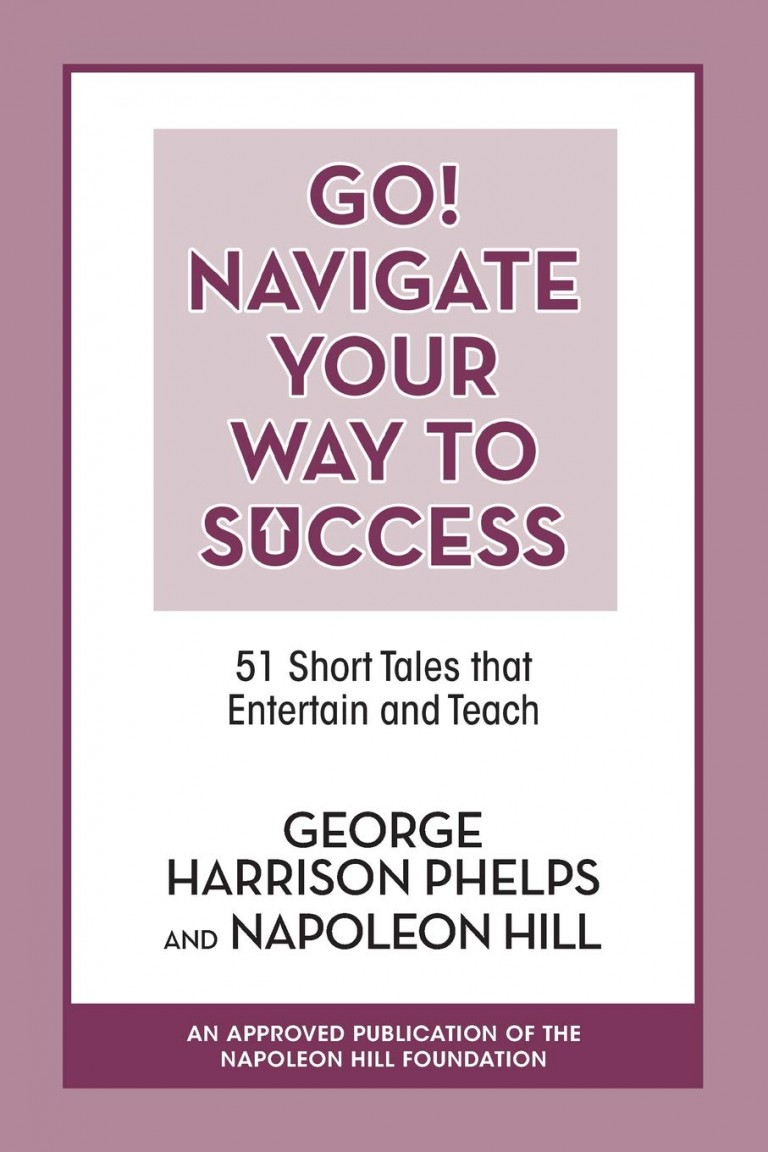 Image of the cover of Go! Navigate Your Way to Success: 51 Short Tales that Entertain and Teach