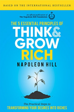 Cover of the book The 5 Essential Principles of Think and Grow Rich by Napoleon Hill
